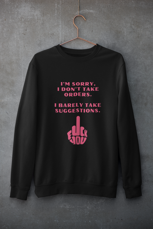 I don't take orders| Feminist Gift, Gender Equality, Feminism Sweatshirt