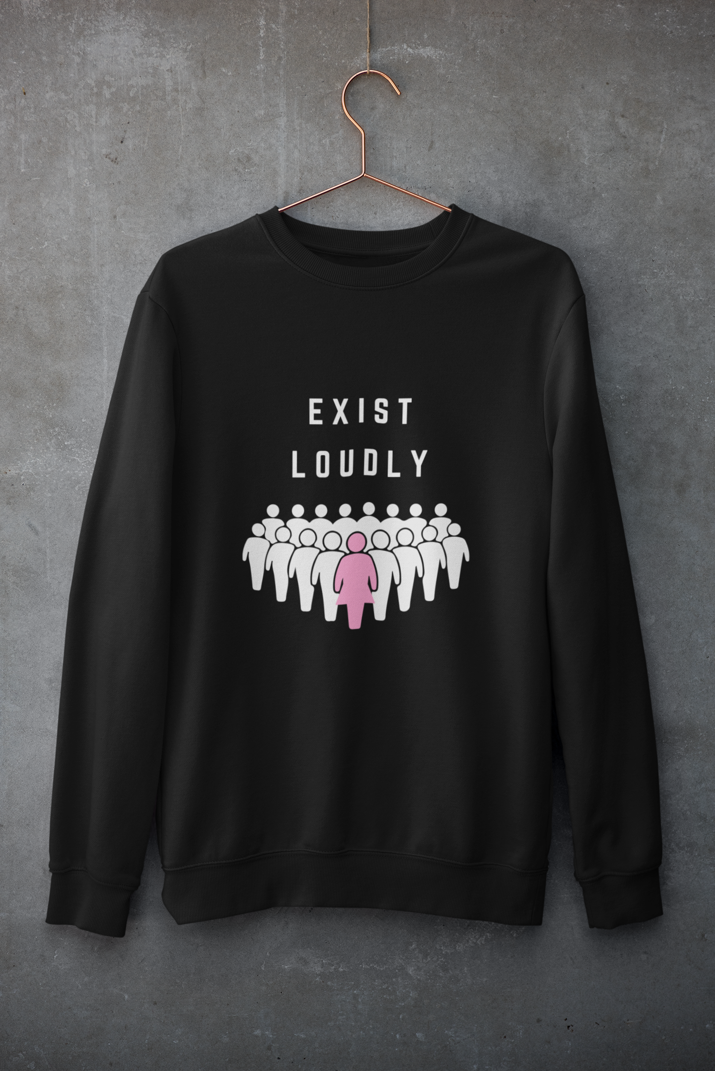 Exist Loudly | Feminist Gift, Gender Equality, Feminism Sweatshirt