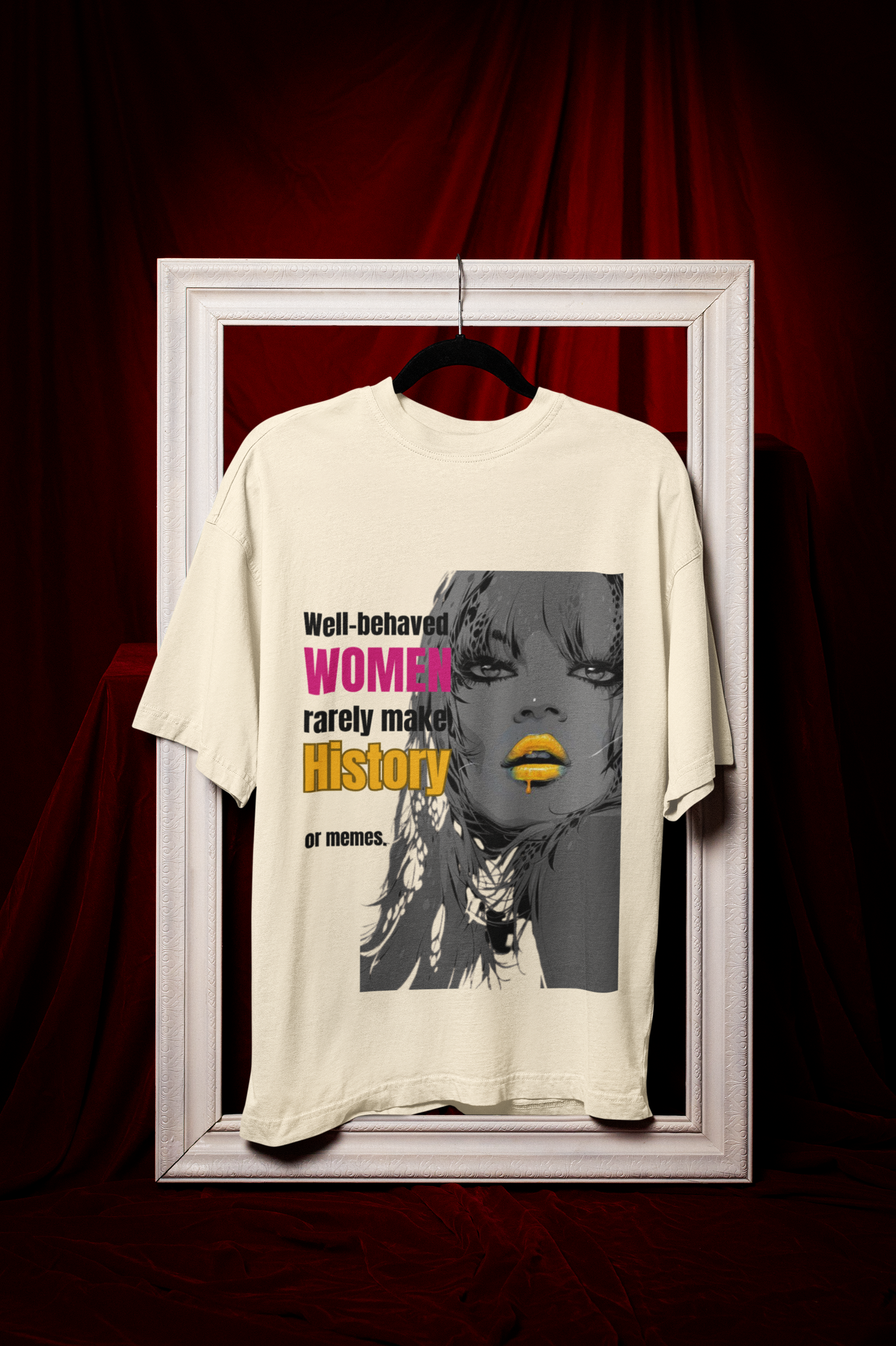 Well Behaved Women | Feminist Oversized Unisex T-shirt