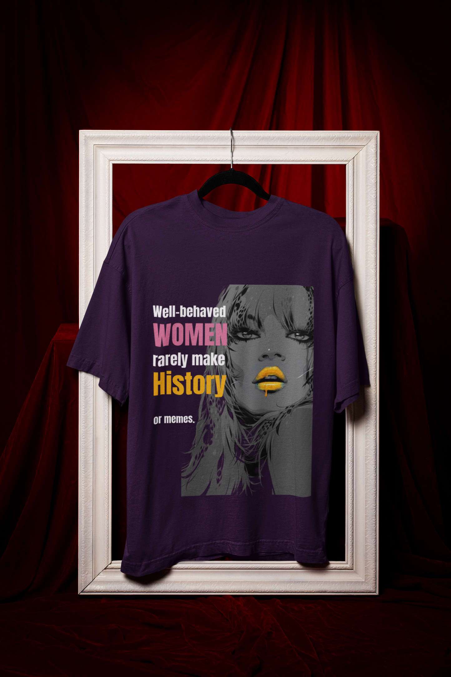 Well Behaved Women | Feminist Oversized Unisex T-shirt