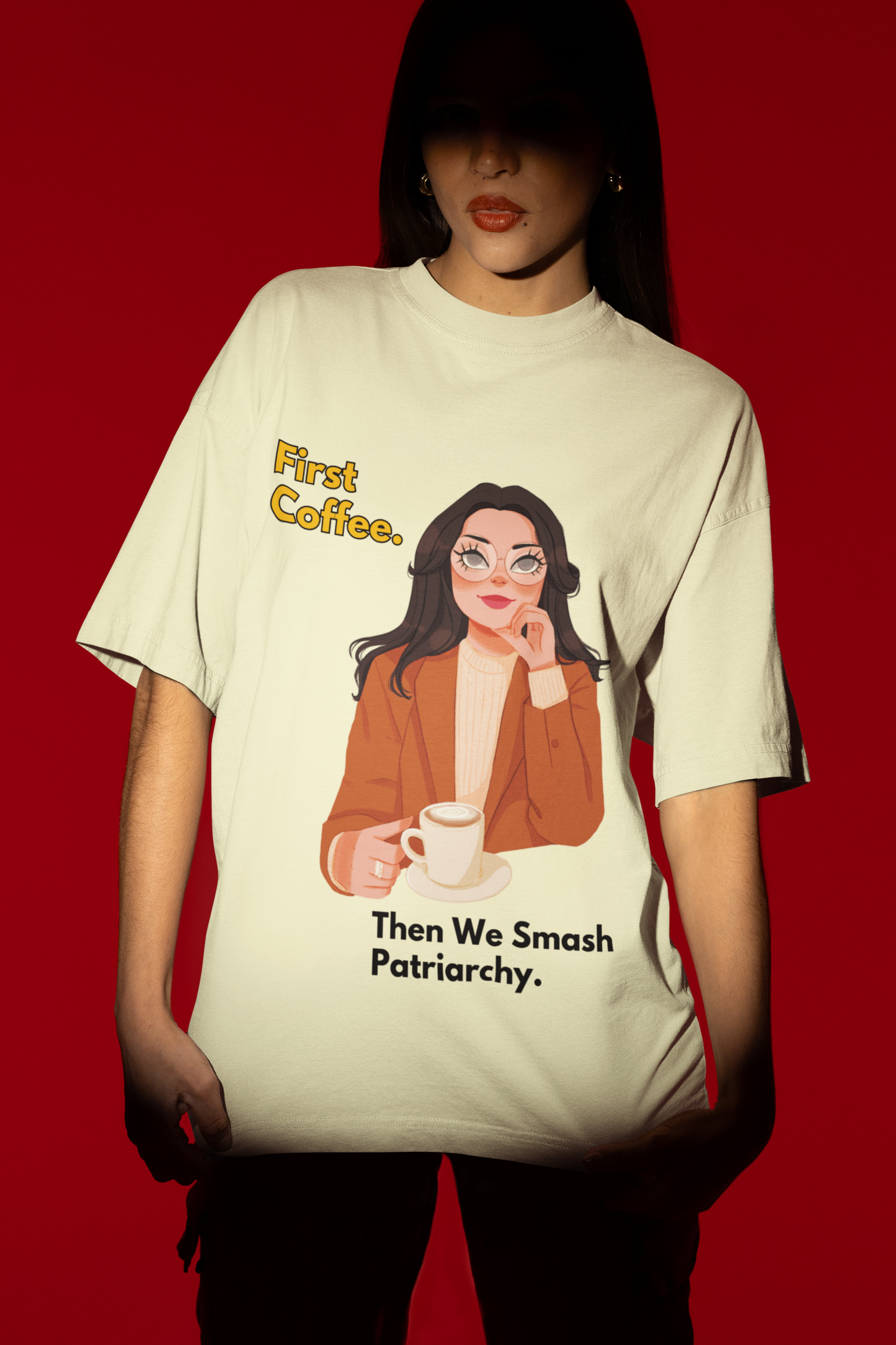 First Coffee | Feminist Oversize Unisex T-shirt