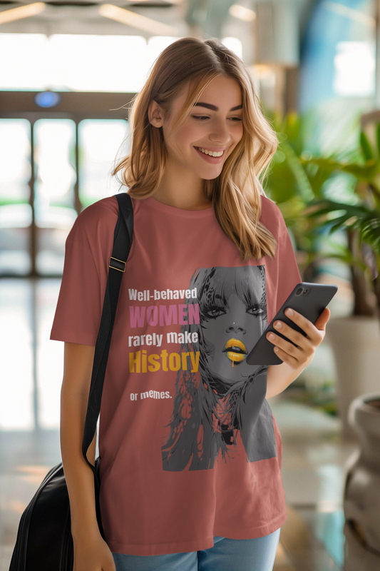 Well Behaved Women | Feminist Oversized Unisex T-shirt