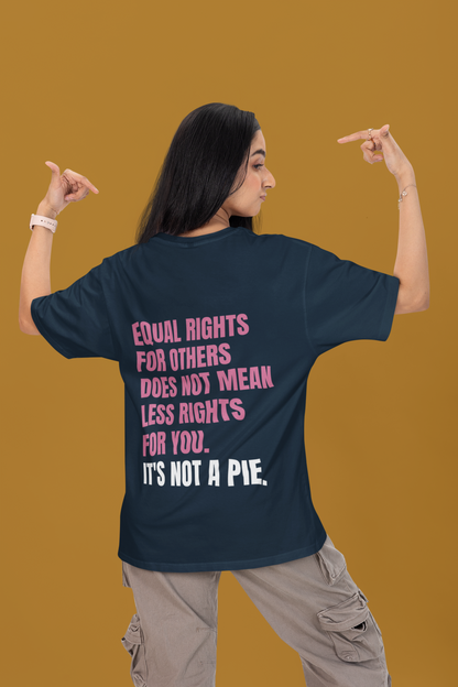 It's not a Pie | Feminist Oversized Unisex T-shirt