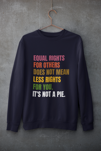 It's not a Pie! -Bold Comfort Unisex Sweatshirt