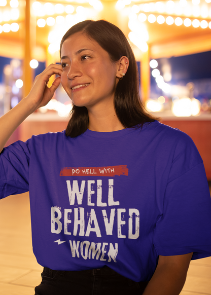 Do Hell With | Feminist Oversized Unisex T-shirt