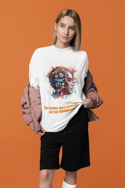 Not our Intelligence-Feminism Oversized Unisex T-shirt