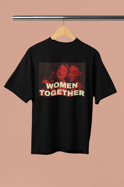 Women Together | Feminist Oversized Unisex T-shirt
