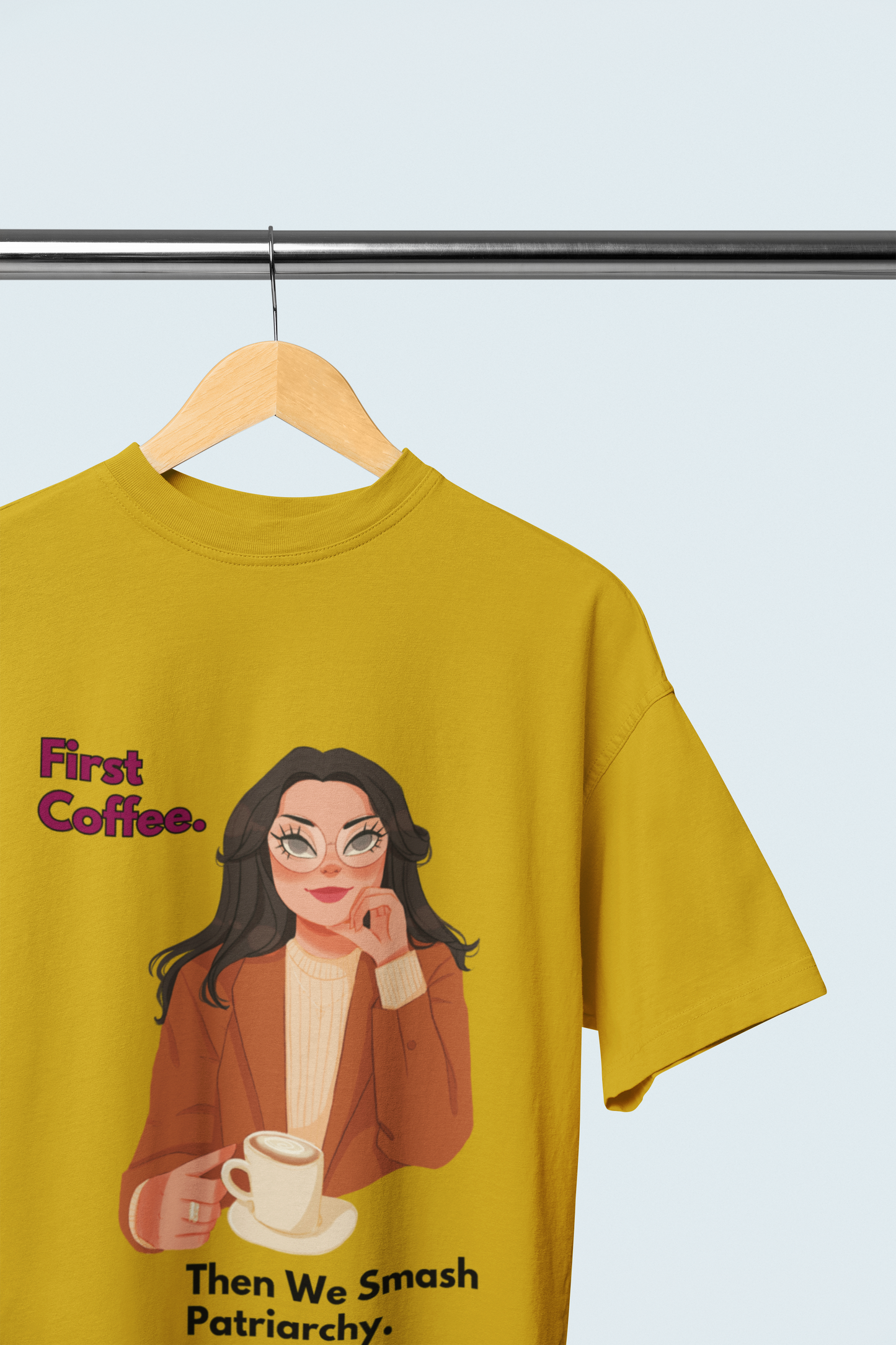 First Coffee | Feminist Oversize Unisex T-shirt