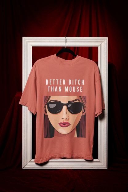 Better Bitch | Feminist Oversized Unisex T-shirt