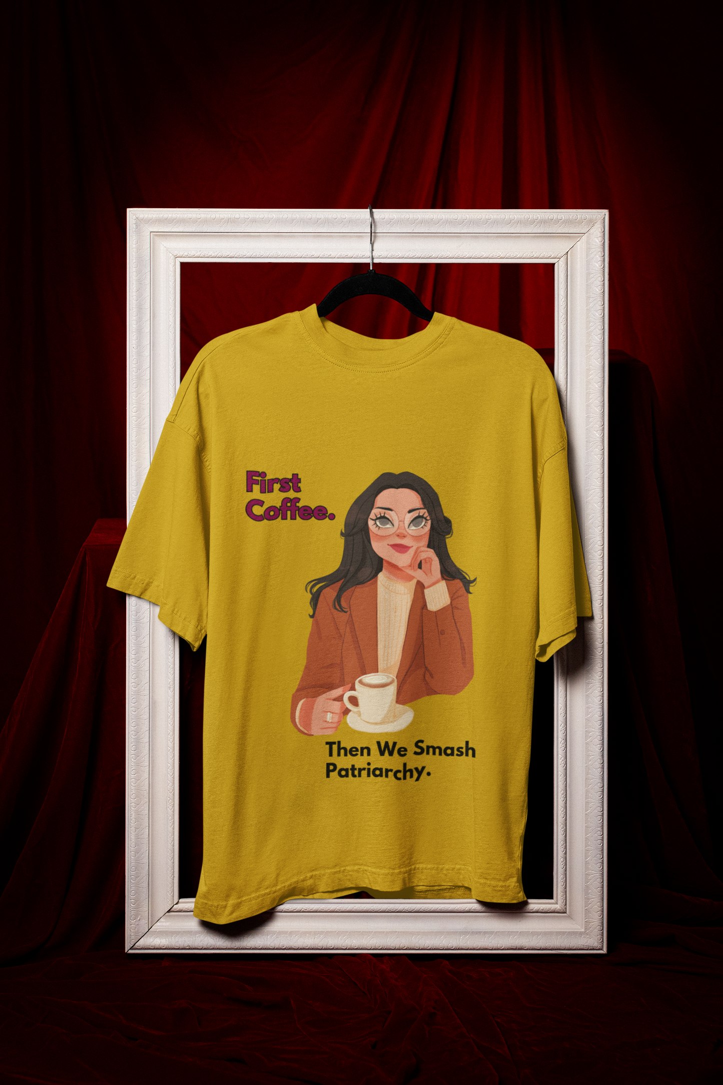 First Coffee | Feminist Oversize Unisex T-shirt