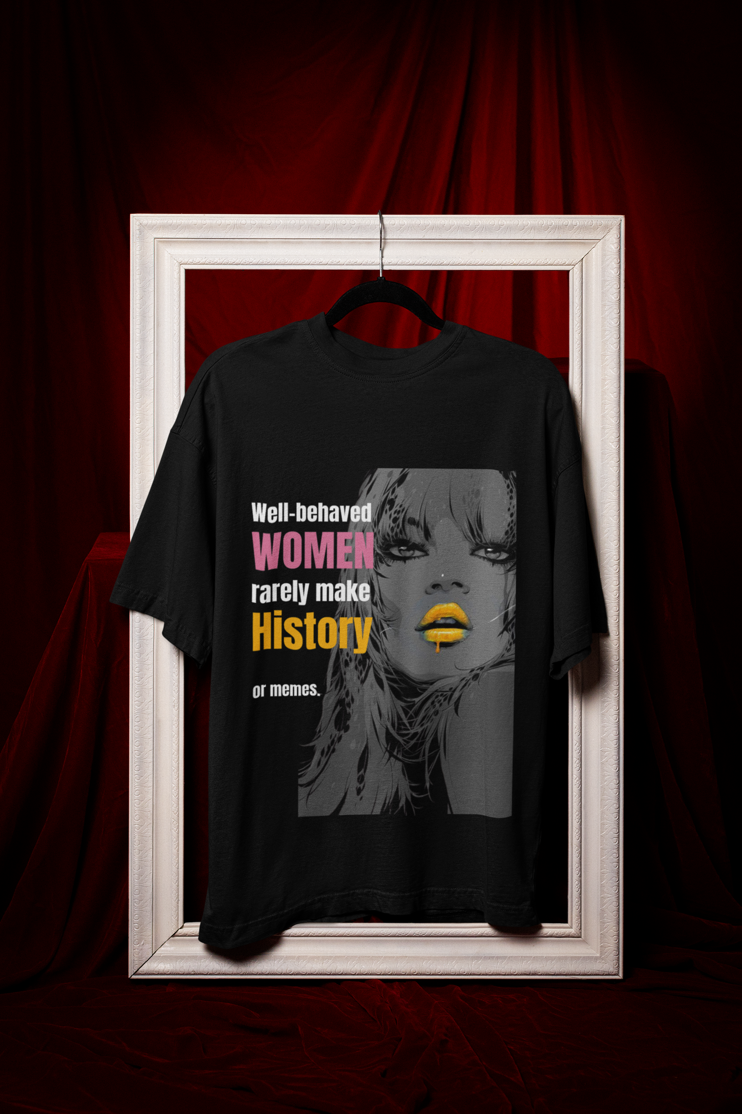 Well Behaved Women | Feminist Oversized Unisex T-shirt