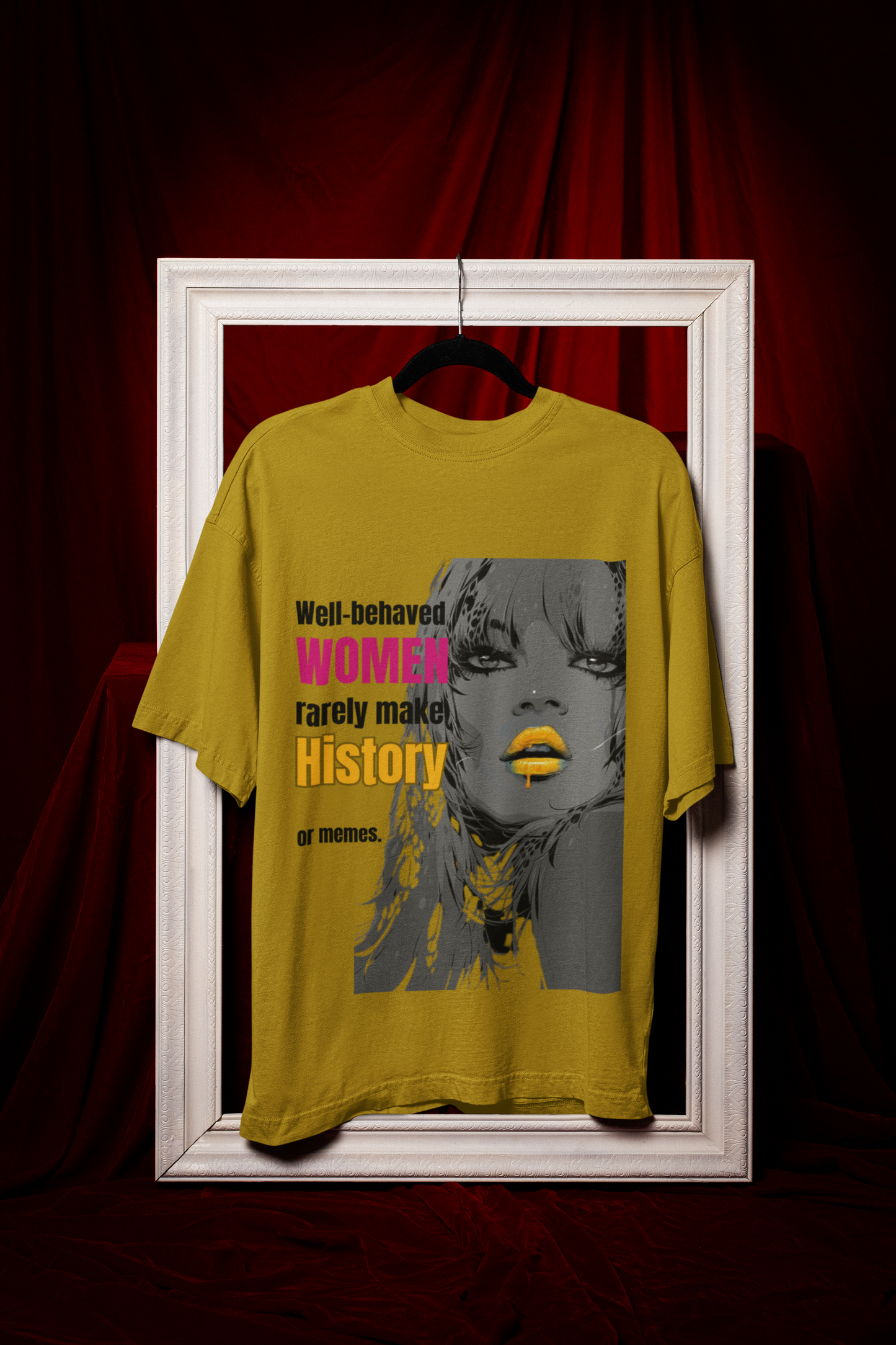 Well Behaved Women | Feminist Oversized Unisex T-shirt