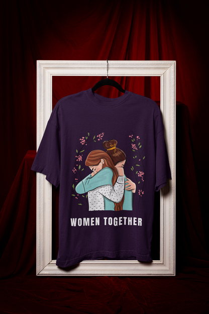 Women Together | Feminist Oversized Unisex T-shirt