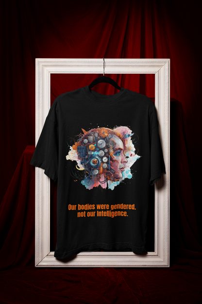 Not our Intelligence-Feminism Oversized Unisex T-shirt