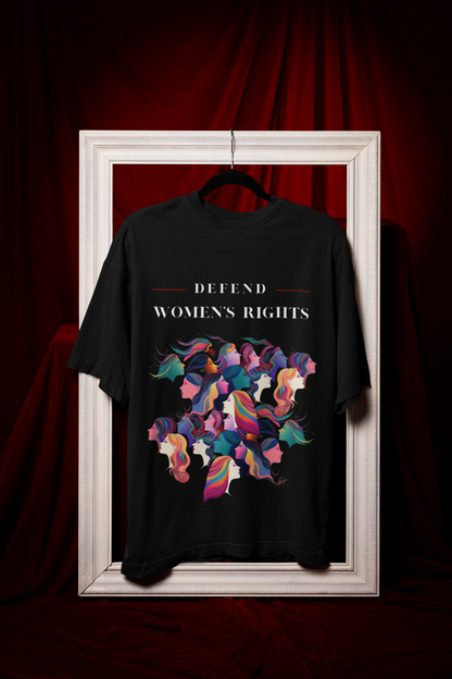 Defend Women Rights | Feminist Oversized Unisex T-shirt