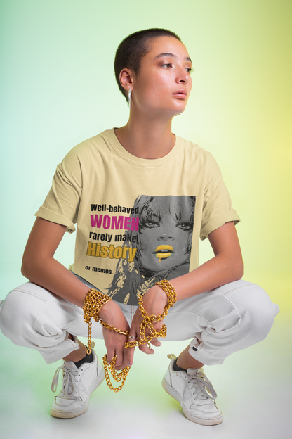 Well Behaved Women | Feminist Oversized Unisex T-shirt
