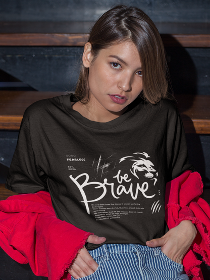 Be Brave | Feminist Oversized Unisex T-shirt