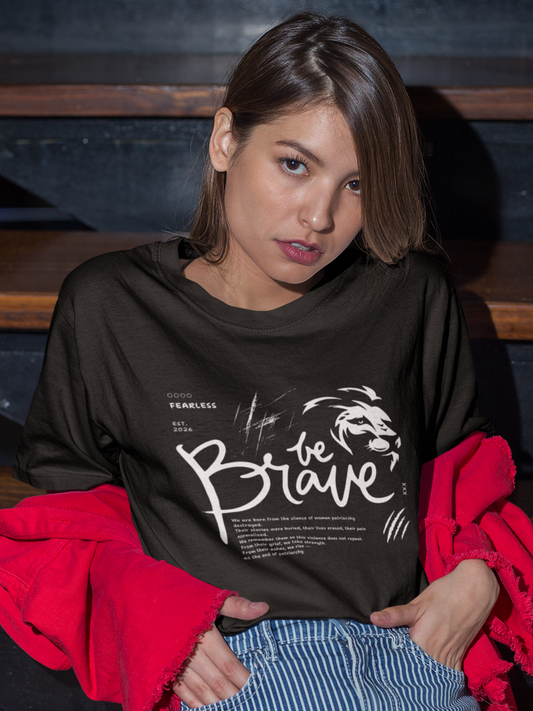 Be Brave | Feminist Oversized Unisex T-shirt